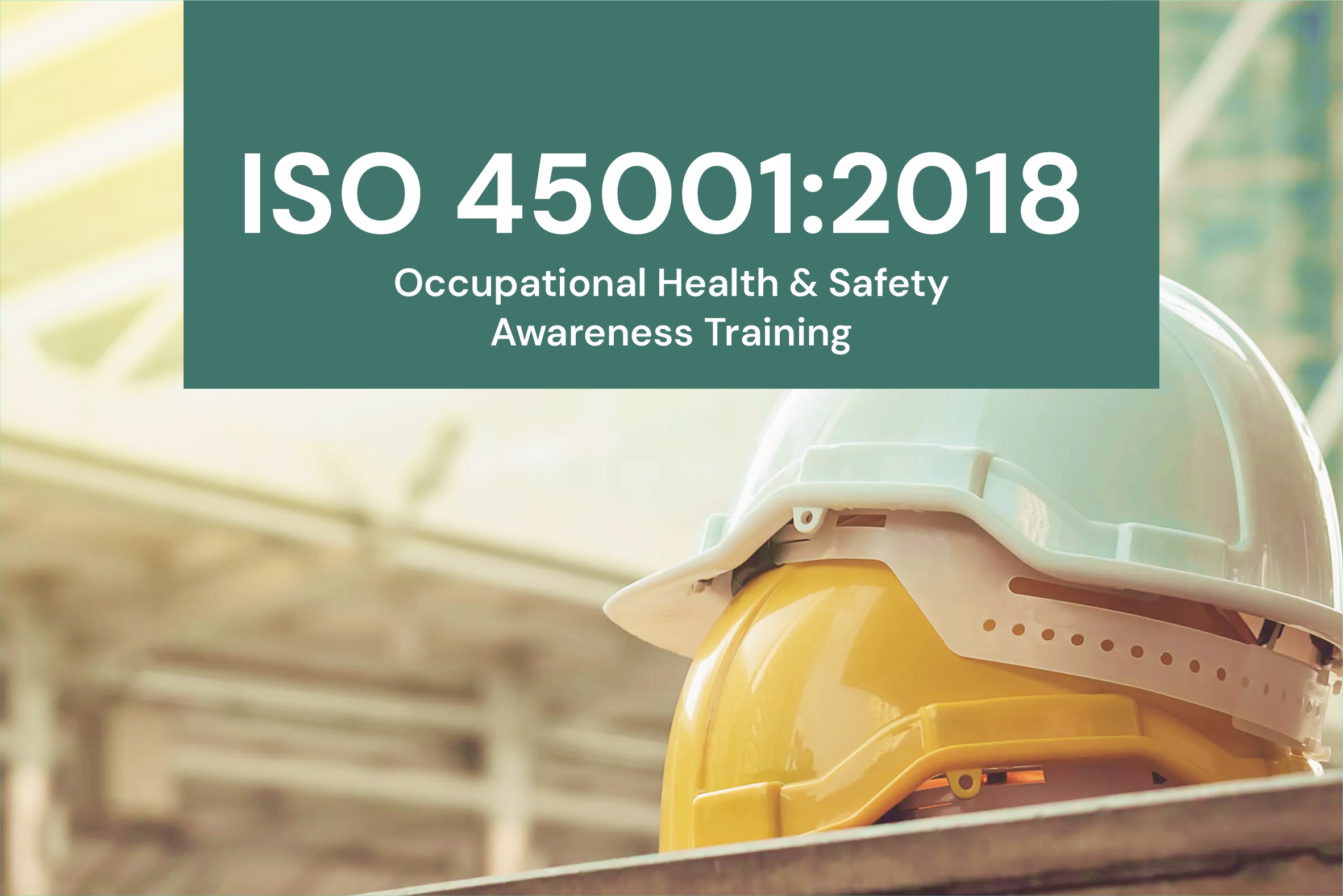 ISO 45001:2018 Foundation/Awareness Course 